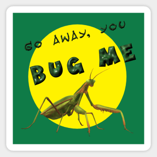 Don't Bug Me Sticker